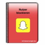 Snapchat blockieren - so stoppen Sie Nervensägen und Spammer