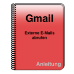 Gmail externe E-Mails abrufen