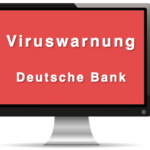 Viruswarnung Deutsche Bank