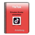 TikTok Privates Konto einrichten