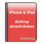 iPhone iPad Apple Anleitung AirDrop einschränken