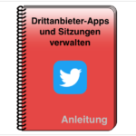 Twitter Anleitung Drittanbieter-Apps und Sitzungen verwalten